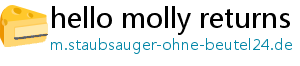 hello molly returns