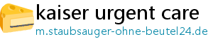 kaiser urgent care