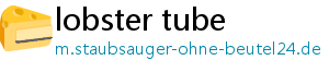 lobster tube