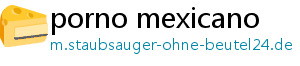 porno mexicano